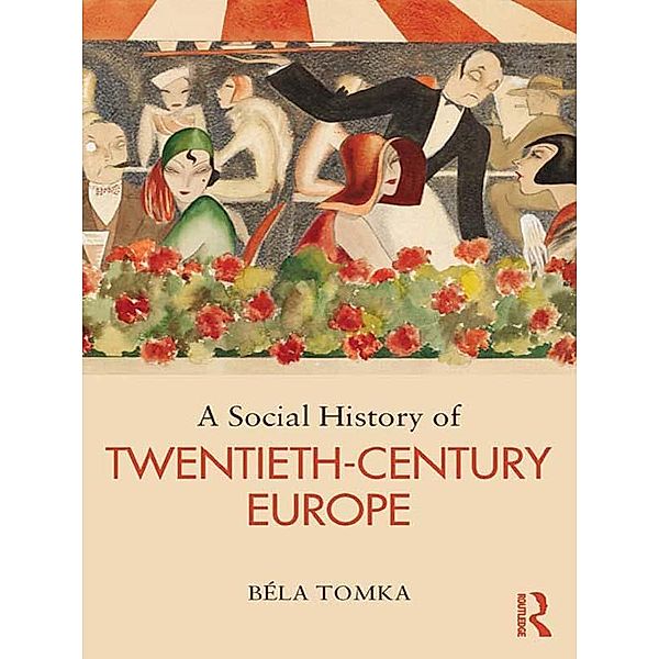 A Social History of Twentieth-Century Europe, Béla Tomka