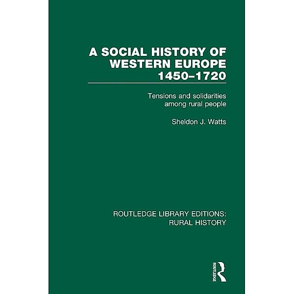 A Social History of Western Europe, 1450-1720, Sheldon J. Watts