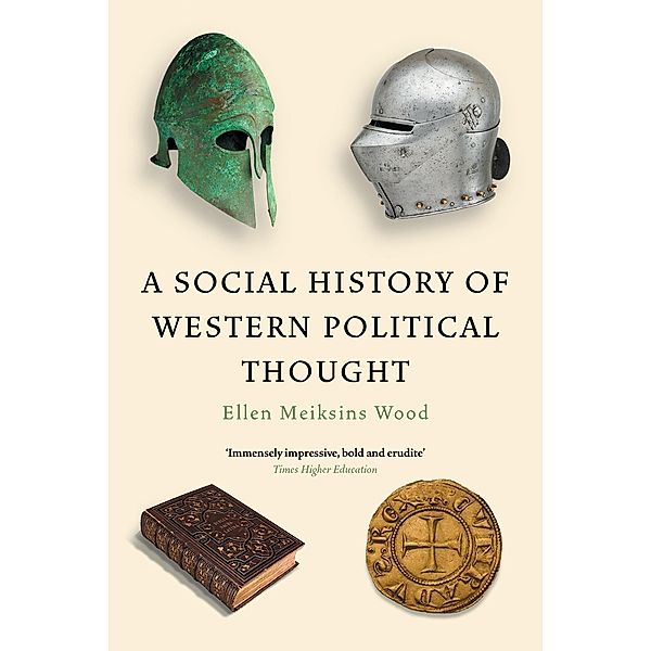 A Social History of Western Political Thought / Counterblasts, Ellen Meiksins Wood