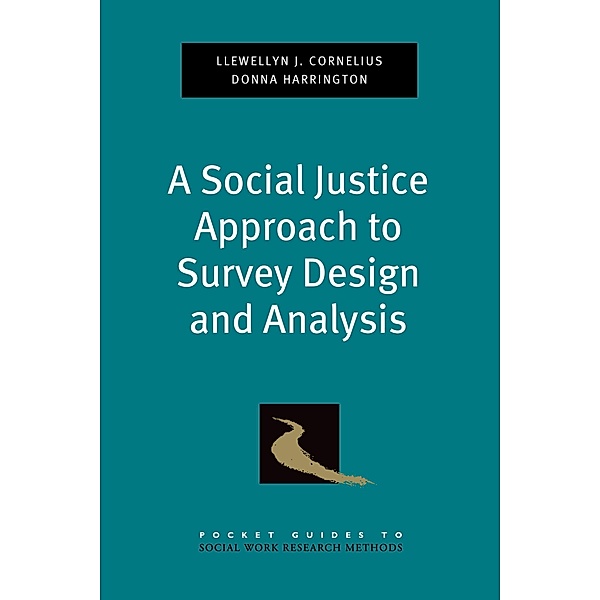 A Social Justice Approach to Survey Design and Analysis, Llewellyn J. Cornelius, Donna Harrington