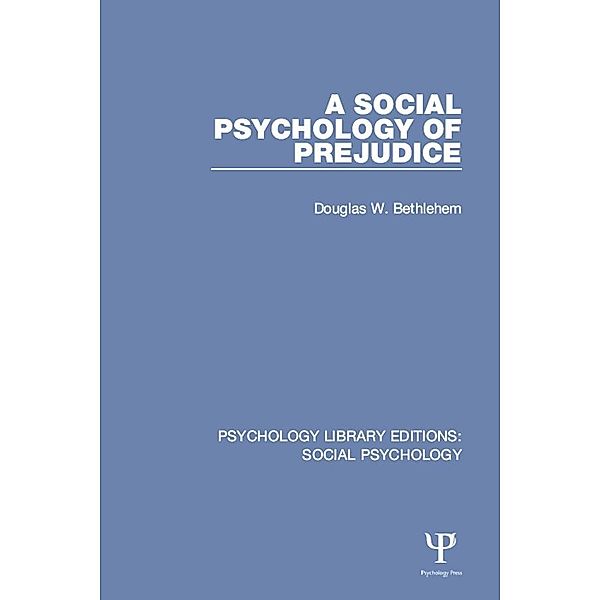 A Social Psychology of Prejudice, Douglas W. Bethlehem