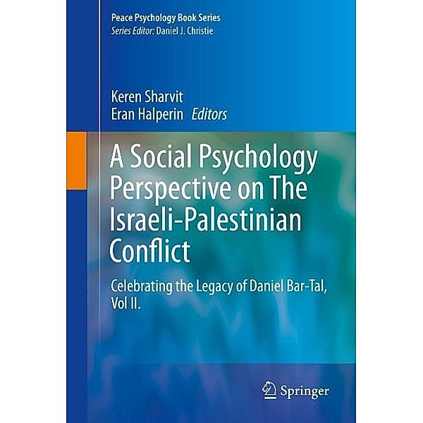 A Social Psychology Perspective on The Israeli-Palestinian Conflict / Peace Psychology Book Series