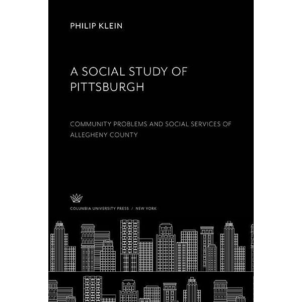 A Social Study of Pittsburgh, Philip Klein