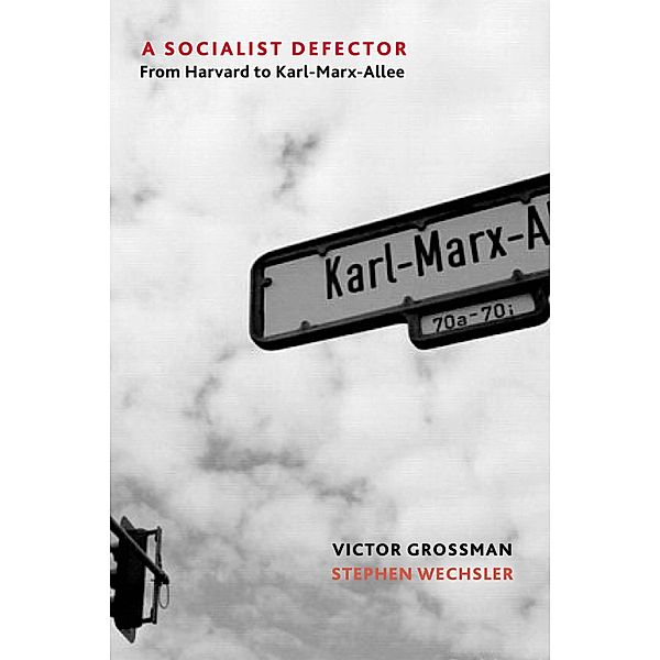 A Socialist Defector, Victor Grossman