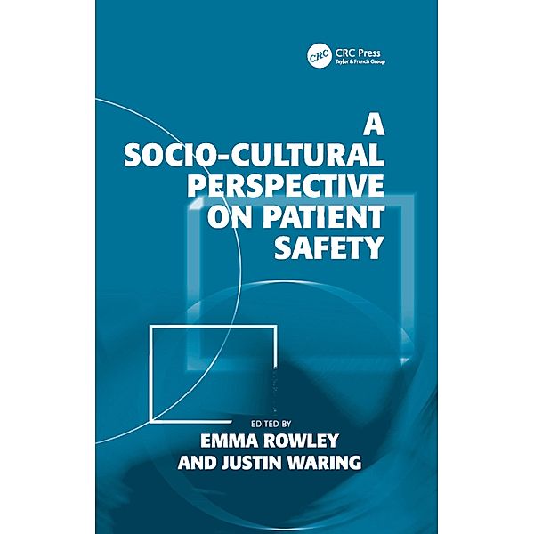 A Socio-cultural Perspective on Patient Safety, Justin Waring