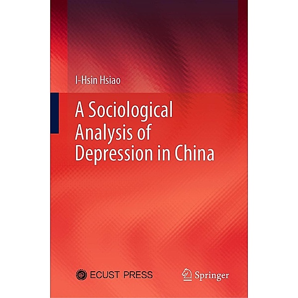 A Sociological Analysis of Depression in China, I-Hsin Hsiao