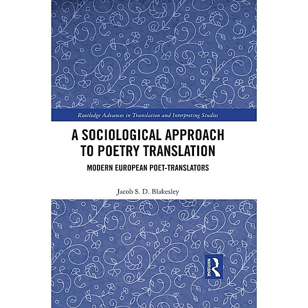 A Sociological Approach to Poetry Translation, Jacob S. D. Blakesley