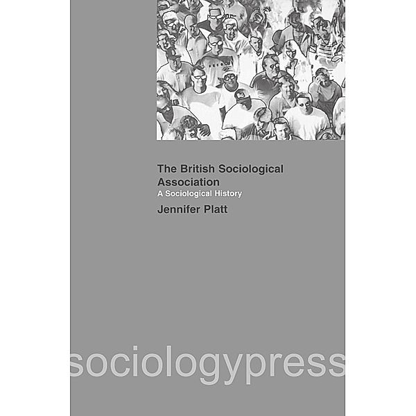 A Sociological History of the British Sociological Association, Jeniffer Platt