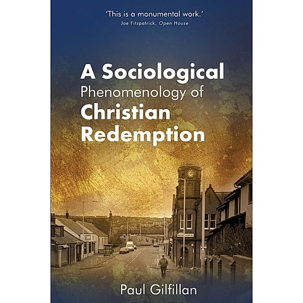 A Sociological Phenomenology of Christian Redemption, Paul Gilfillan