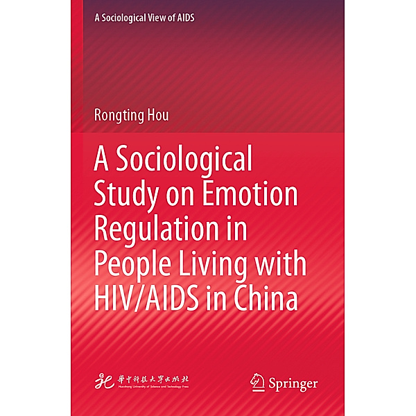 A Sociological Study on Emotion Regulation in People Living with HIV/AIDS in China, Rongting Hou