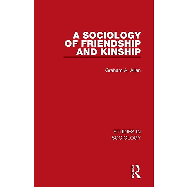 A Sociology of Friendship and Kinship, Graham A. Allan