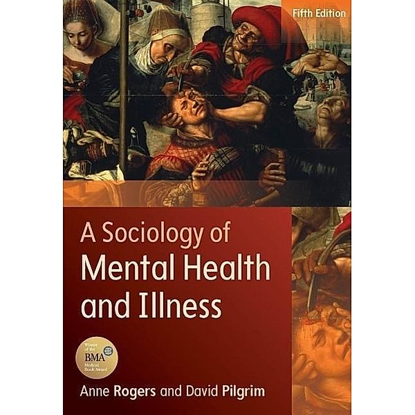 A Sociology of Mental Health and Illness, Anne Rogers, David Pilgrim