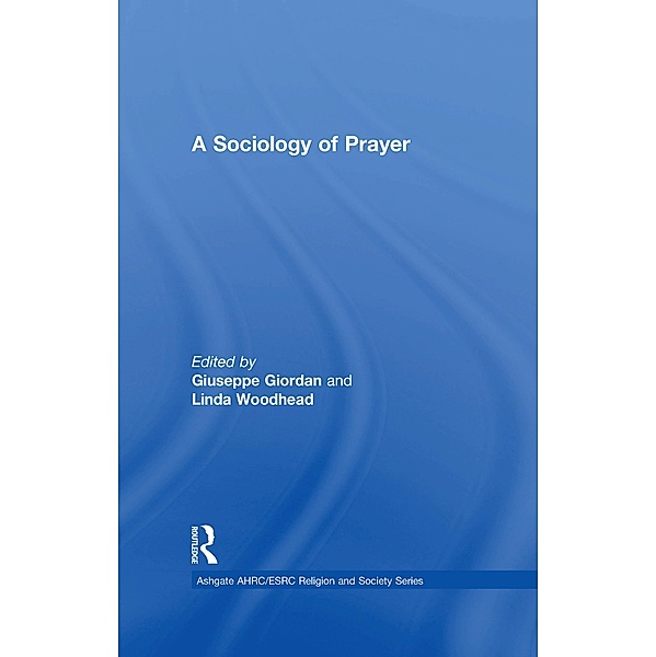 A Sociology of Prayer, Giuseppe Giordan, Linda Woodhead