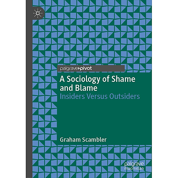 A Sociology of Shame and Blame, Graham Scambler