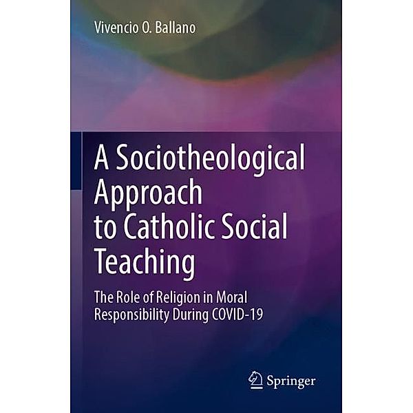 A Sociotheological Approach to Catholic Social Teaching, Vivencio O. Ballano