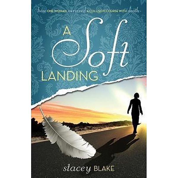 A Soft Landing / Lightwalk Publishing, Stacey Blake