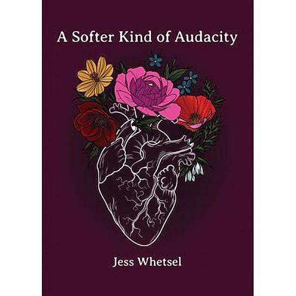 A Softer Kind of Audacity, Jess Whetsel