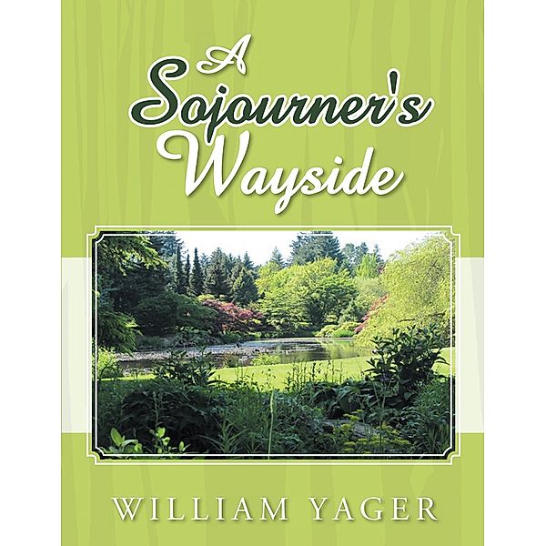 A Sojourner's Wayside, William Yager