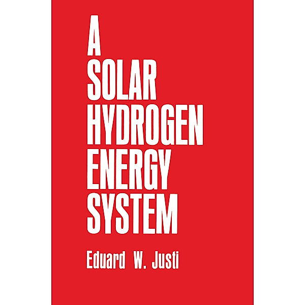 A Solar-Hydrogen Energy System, E. W. Justi