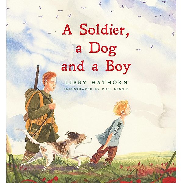 A Soldier, A Dog and A Boy, Libby Hathorn