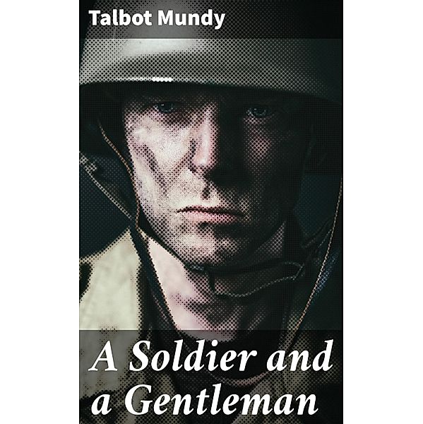 A Soldier and a Gentleman, Talbot Mundy