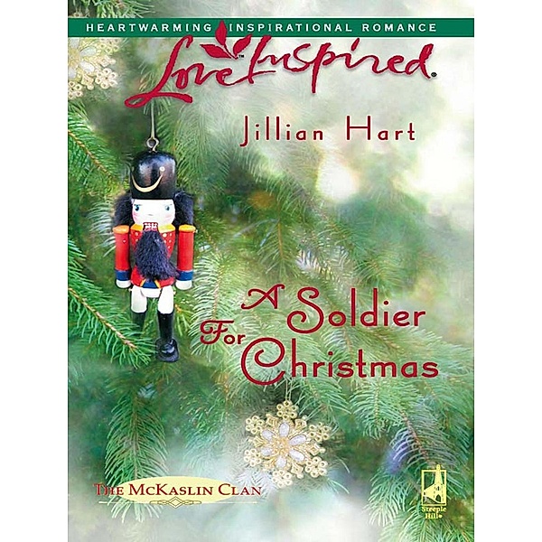 A Soldier for Christmas (Mills & Boon Love Inspired) / Mills & Boon Love Inspired, Jillian Hart