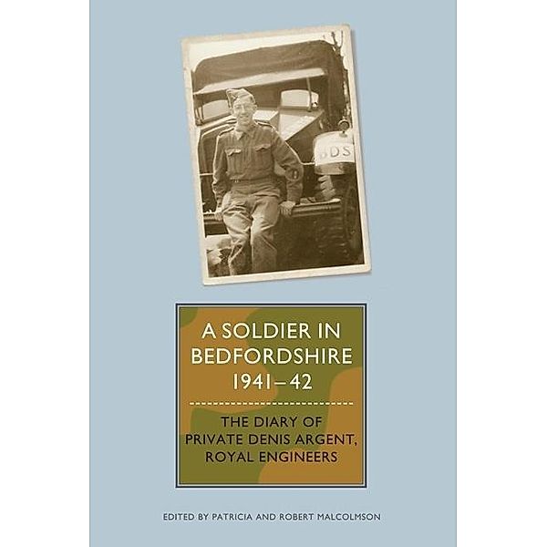 A Soldier in Bedfordshire, 1941-1942 / Publications Bedfordshire Hist Rec Soc Bd.88