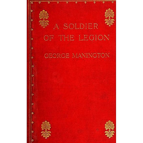 A Soldier of the Legion, George Manington