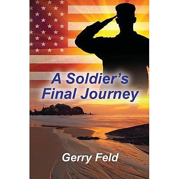 A Soldier's Final Journey / The Kenrude's Fight For Freedom Bd.2, Gerry B. Feld