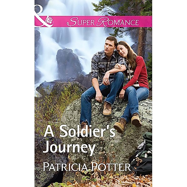 A Soldier's Journey (Mills & Boon Superromance) (Home to Covenant Falls, Book 3) / Mills & Boon Superromance, Patricia Potter