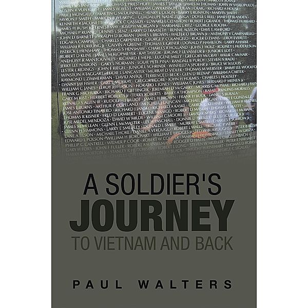 A Soldier's Journey to Vietnam and Back, Paul Walters
