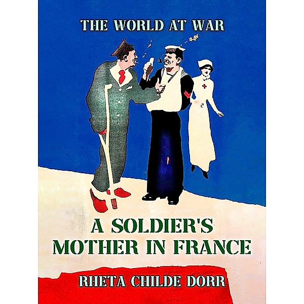 A Soldier's Mother in France, Rheta Childe Dorr