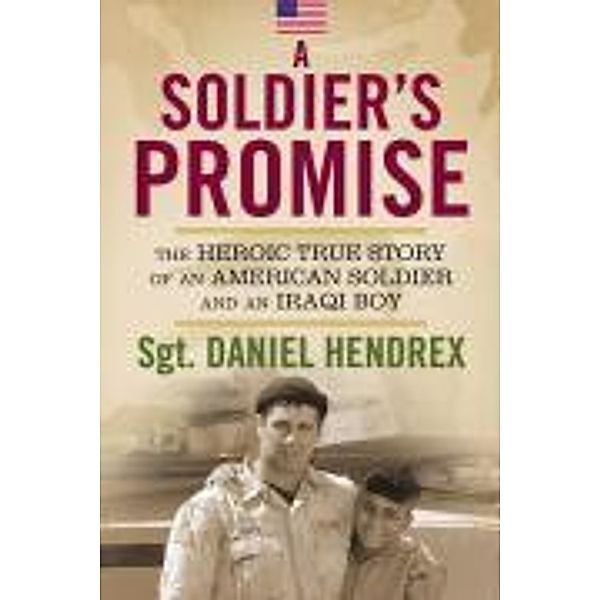 A Soldier's Promise, First Sergeant Daniel Hendrex