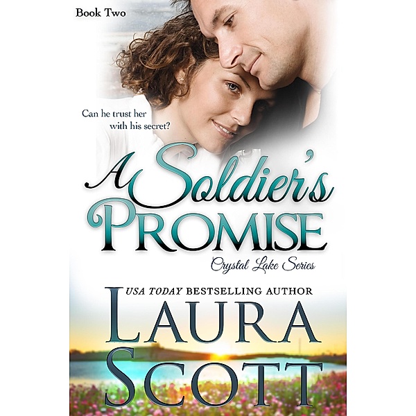 A Soldier's Promise (Crystal Lake Series, #2), Laura Scott