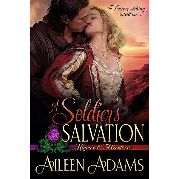 A Soldier's Salvation (Highland Heartbeats, #7) / Highland Heartbeats, Aileen Adams