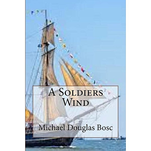 A Soldiers Wind (Jason Watson) / Jason Watson, Michael Douglas Bosc