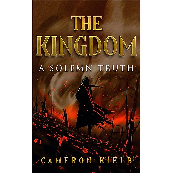 A Solemn Truth (The Kingdom, #2) / The Kingdom, Cameron Kielb