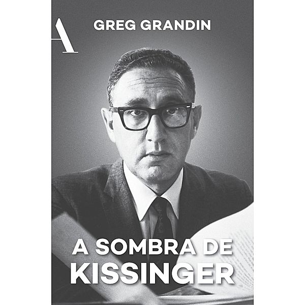 A sombra de Kissinger, Greg Grandin