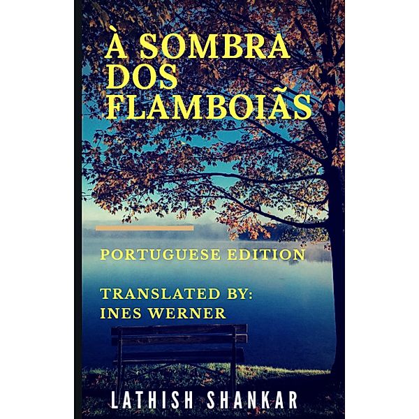 A Sombra dos Flamboias, Lathish Shankar