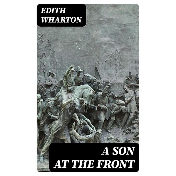 A Son at the Front, Edith Wharton