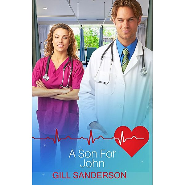 A Son for John / Medical Romances Bd.4, Gill Sanderson