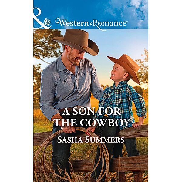 A Son For The Cowboy (The Boones of Texas, Book 5) (Mills & Boon Western Romance), Sasha Summers