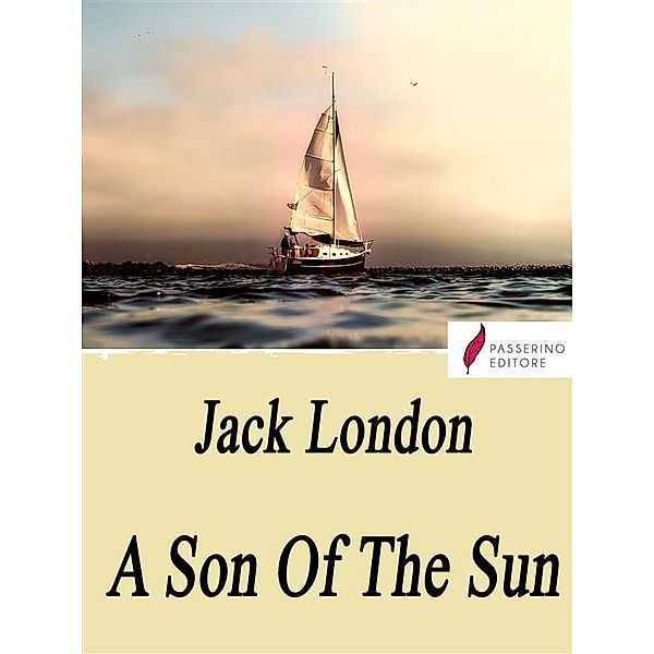 A Son of the Sun, Jack London