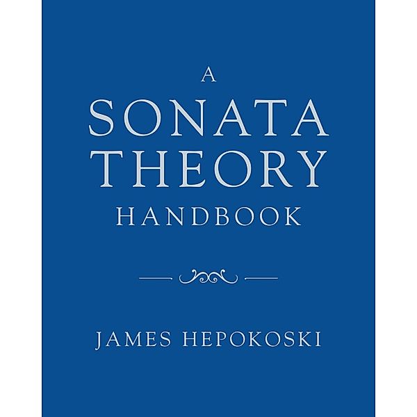 A Sonata Theory Handbook, James Hepokoski