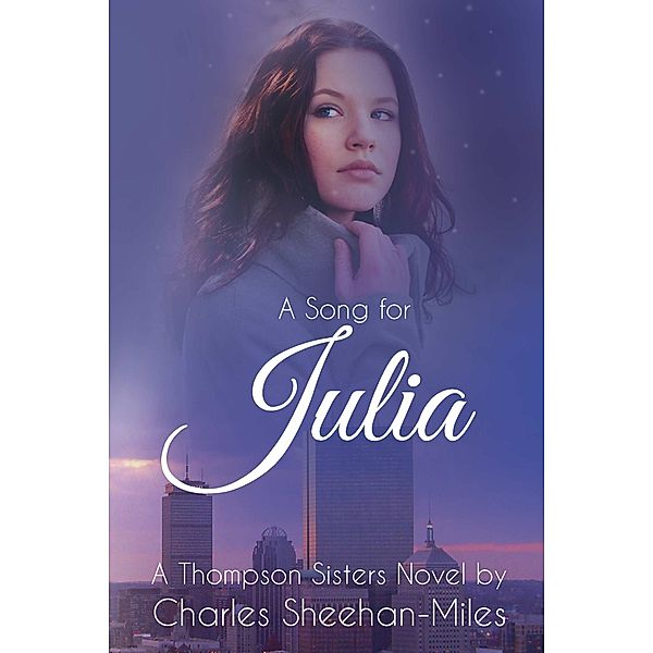 A Song for Julia (Thompson Sisters, #1) / Thompson Sisters, Charles Sheehan-Miles
