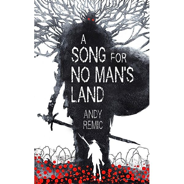 A Song for No Man's Land / A Song for No Man's Land Bd.1, Andy Remic