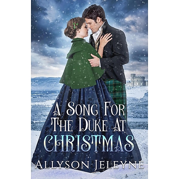A Song for the Duke at Christmas (Victorian Christmas Novellas, #3) / Victorian Christmas Novellas, Allyson Jeleyne