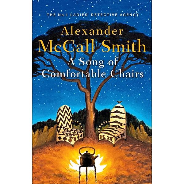 A Song of Comfortable Chairs / No. 1 Ladies' Detective Agency Bd.23, Alexander Mccall Smith