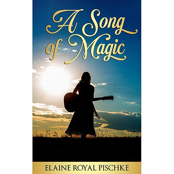 A Song of Magic, Elaine Royal Pischke