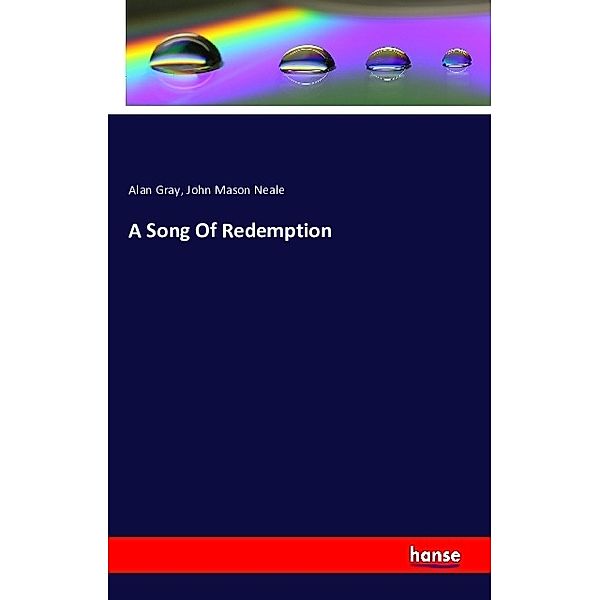 A Song Of Redemption, Alan Gray, John Mason Neale